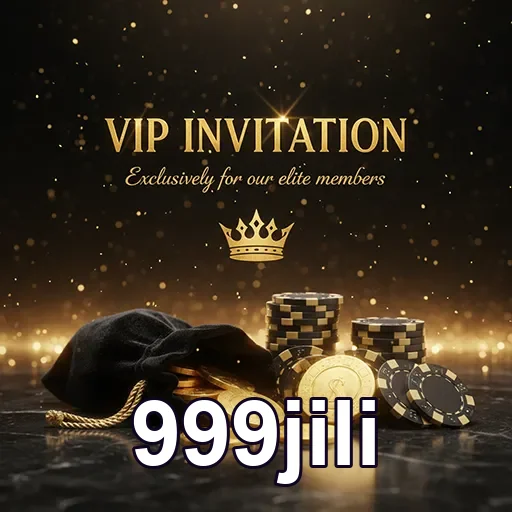999jili vip invitation chips