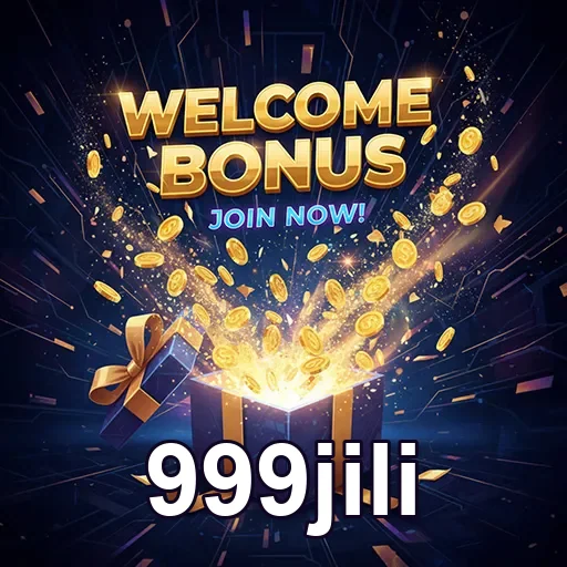 999jili welcome bonus gift 7